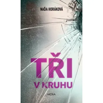 Kniha Tři v kruhu - Naďa Horáková