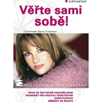 Kniha Věřte sami sobě! - Tomáš Novák, Blanka Dvořáčková