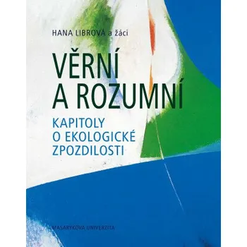 Věrní a rozumní - Lucie Galčanová, Lukáš Kala, Hana Librová, Vojtěch Pelikán