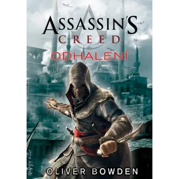 Kniha Assassin's Creed: Odhalení - Oliver Bowden
