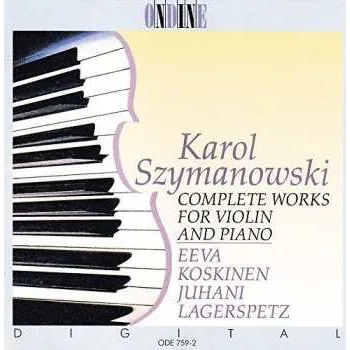 Zahraniční hudba CD Karol Szymanowski: Complete Works For Violin And Piano 2008