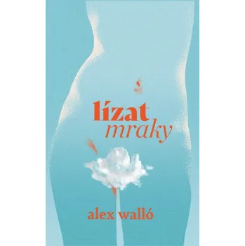 Kniha Lízat mraky - Alex Walló