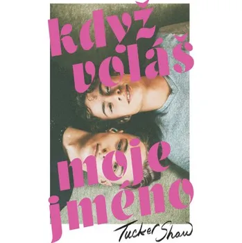Kniha Když voláš moje jméno - Tucker Shaw