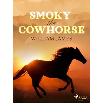 Kniha Smoky the Cowhorse - William James