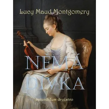 Kniha Němá dívka - Lucy Maud Montgomeryová
