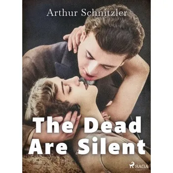 Kniha The Dead Are Silent - Arthur Schnitzler
