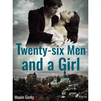 Kniha Twenty-six Men and a Girl - Maxim Gorky