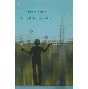 Kniha Ženy píšu Poéziu, muži tiež - Derek Rebro