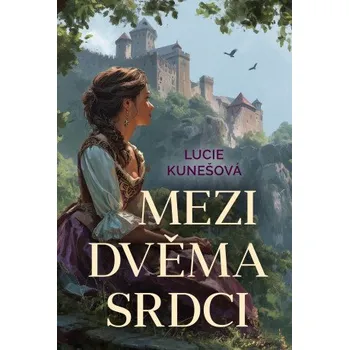 Kniha Mezi dvěma srdci - Lucie Kunešová