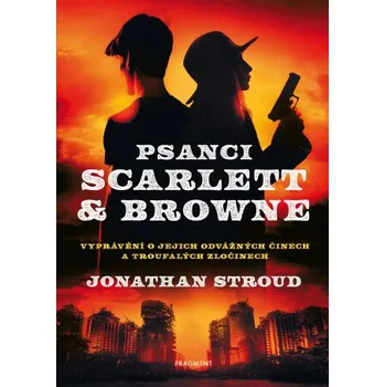 Kniha Psanci Scarlett & Browne - Jonathan Stroud