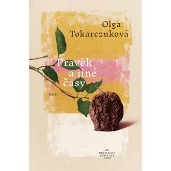 Kniha Pravěk a jiné časy - Olga Tokarczuková