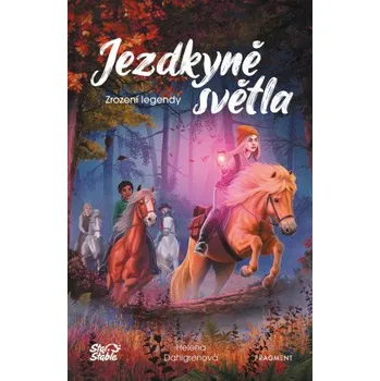 Kniha Jezdkyně světla - Zrození legendy - Helena Dahlgrenová
