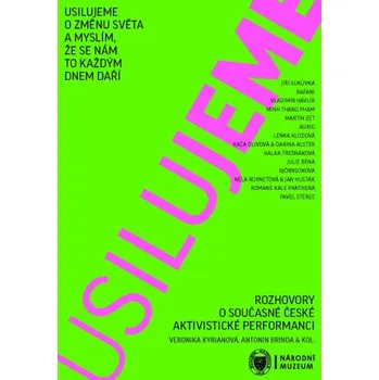 Kniha Usilujeme o změnu světa a myslím, že se nám to každým dnem daří - Veronika Kyrianová, Antonín Brinda