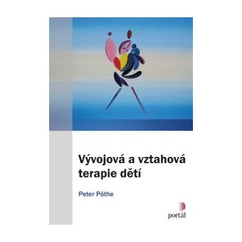 Kniha Vývojová a vztahová terapie dětí - Peter Pöthe