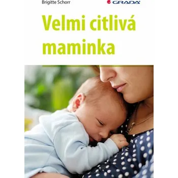 Kniha Velmi citlivá maminka - Schorr Brigitte
