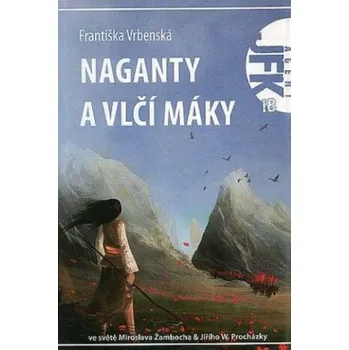 Kniha JFK 018 Naganty a vlčí máky - Františka Vrbenská