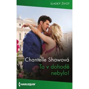 Kniha To v dohodě nebylo! - Chantelle Shawová