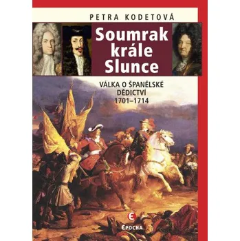 Kniha Soumrak krále Slunce - Petra Kodetová