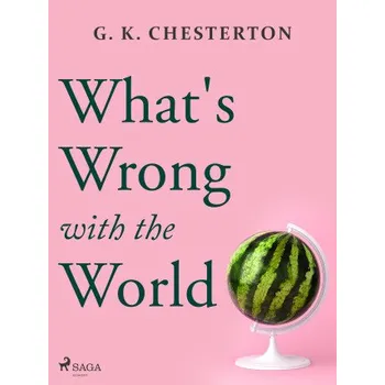 Kniha What's Wrong with the World - Gilbert Keith Chesterton
