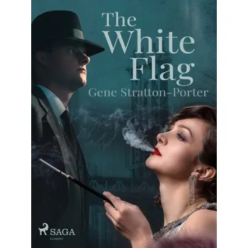 Kniha The White Flag - Gene Stratton-Porter