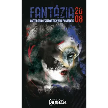Kniha Fantázia 2008 – antológia fantastických poviedok - Ivan Pullman