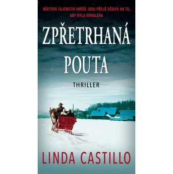 Kniha Zpřetrhaná pouta - Linda Castillo