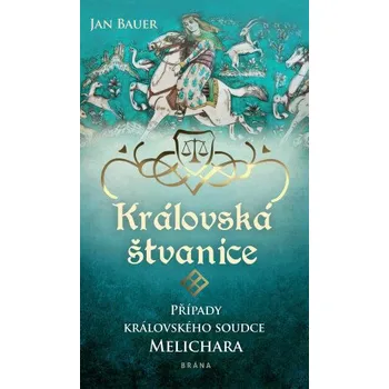 Kniha Královská štvanice - Případy královského soudce Melichara - Jan Bauer