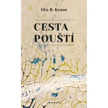Kniha Cesta pouští - Ota B. Kraus