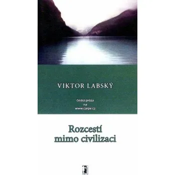 Kniha Rozcestí mimo civilizaci - Viktor Labský