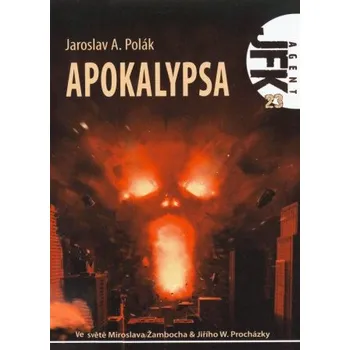 Kniha JFK 023 Apokalypsa - Jaroslav A. Polák