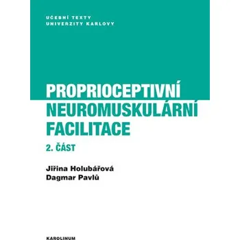 Kniha Proprioceptivní neuromuskulární facilitace 2. část - Dagmar Pavlů, Jiřina Holubářová