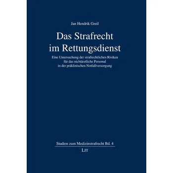 Das Strafrecht im Rettungsdienst - Greil, Jan Hendrik