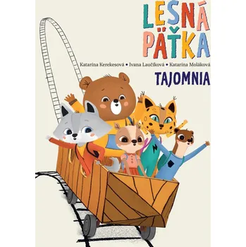 Pohádka Lesná päťka Tajomnia (1. diel) - Katarína Kerekesová, Ivana Laučíková, Katarína Moláková