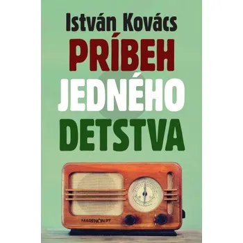 Kniha Príbeh jedného detstva - István Kovács