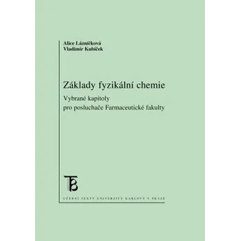 Kniha Základy fyzikální chemie - Vladimír Kubíček, Alice Lázníčková