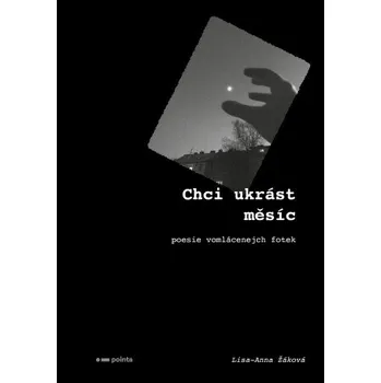 Kniha Chci ukrást měsíc - Lisa-Anna Žáková