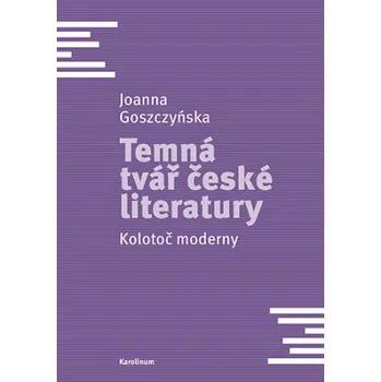 Kniha Temná tvář české literatury - Joanna Goszczynska