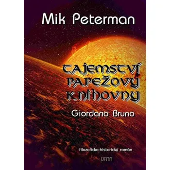 Kniha Tajemství papežovy knihovny: Giordano Bruno - Mik Peterman