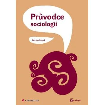 Kniha Průvodce sociologií - Jan Jandourek