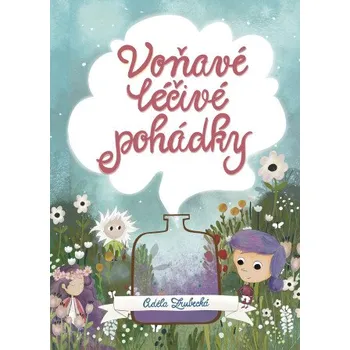 Kniha Voňavé léčivé pohádky - Adéla Zrubecká