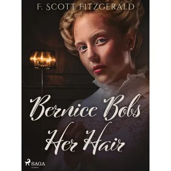 Kniha Bernice Bobs Her Hair - F. Scott Fitzgerald