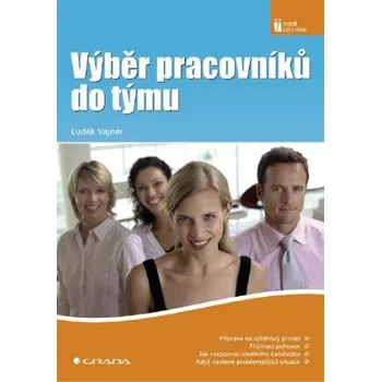 Kniha Výběr pracovníků do týmu - Luděk Vajner