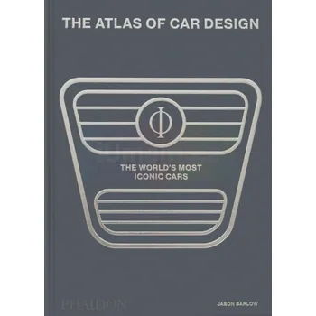 Umění The Atlas of Car Design - Jason Barlow, Guy Bird, Brett Berk (EN)