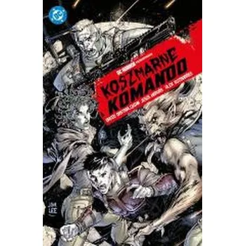 Komiks pro dospělé Koszmarne komando - Dastmalchian, David; Ketner, Lukas