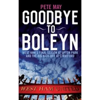 Goodbye to Boleyn - Peter May