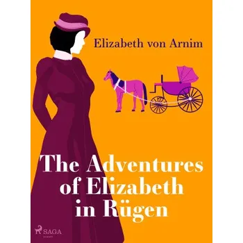 Kniha The Adventures of Elizabeth in Rügen - Elizabeth von Arnim