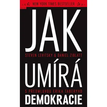 Kniha Jak umírá demokracie - Steven Levitsky, Daniel Ziblatt