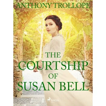 Kniha The Courtship of Susan Bell - Anthony Trollope