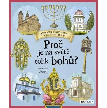 Kniha Proč je na světě tolik bohů? - Petr Kostka