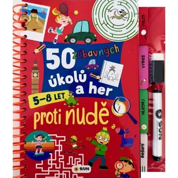 50 zábavných úkolů a her Proti nudě 5-8 let